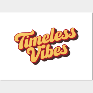 Timeless Vibes Posters and Art